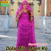 About Dola Milo Maen Ko Song